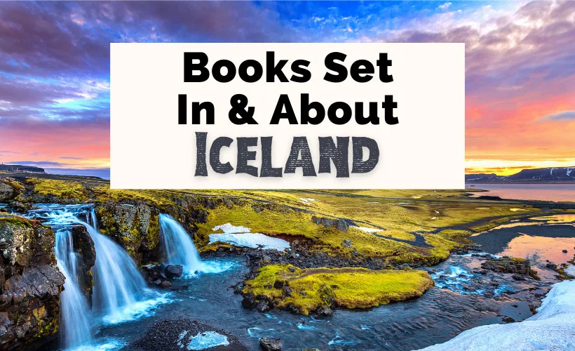 Icelandic Books And Books Set In Iceland with waterfalls and Icelandic landscape at sunset