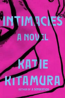 Intimacies by Katie Kitamura book cover, fiction July 2021 new book releases