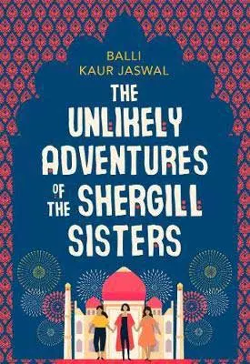 The Unlikely Adventures of the Shergill Sisters by Balli Kaur Jaswal book cover