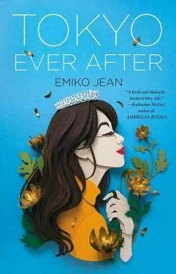 Tokyo Ever After by Emiko Jean book cover with image of person with long brown hair, crown, and yellow top on bright blue background with flowers