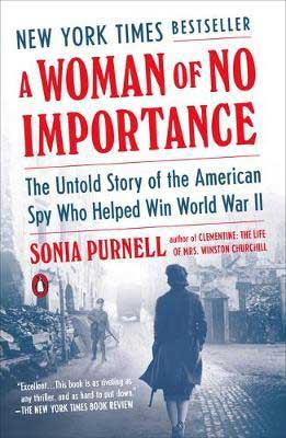 A Woman Of No Importance by Sonia Purnell book cover