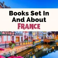Books About France Books Set In France with picture of houses along flowery canal in Colmar, Alsace France