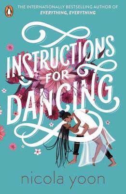 Instructions for Dancing by Nicola Yoon book cover with two people dancing and kissing and pink flower