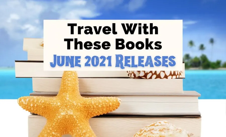 June 2021 Book Releases with pile of books on tropical beach with yellow starfish
