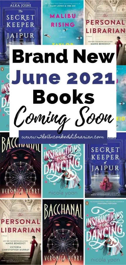 June 2021 Book Releases To Read Summer Pinterest Pin with book covers for Malibu Rising by Taylor Jenkins Reid, Instructions for Dancing Nicola Yoon, Bacchanal by Veronica G. Henry, The Secret Keeper of Jaipur by Alka Joshi, and The Personal Librarian by Marie Benedict and Victoria Christopher Murray.