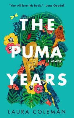 The Puma Years by Laura Coleman book cover with illustrated Puma and tropical flowers and birds
