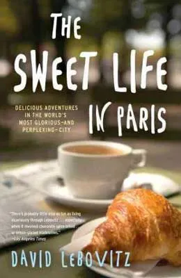 The Sweet Life in Paris by David Lebovitz book cover