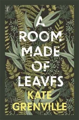 A Room Made Of Leaves by Kate Grenville book cover, epistolary Australian novels
