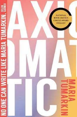 Axiomatic by Maria Tumarkin book cover, Australian nonfiction