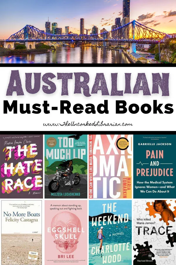 Best Australian Books To Read Pinterest Pin with book covers for The Hate Race, Too Much Lip, Axiomatic, Pain and Prejudice, No More Boats, Eggshell Skull, The Weekend, and Trace