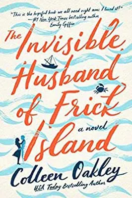 The Invisible Husband Of Frick Island by Colleen Oakley book cover with sketched blue waves across cover and man and woman holding each other