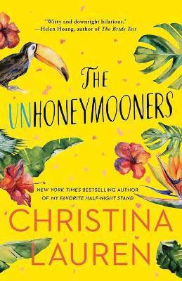 The Unhoneymooners by Christina Lauren yellow book cover with Hawaii flowers and tropical bird