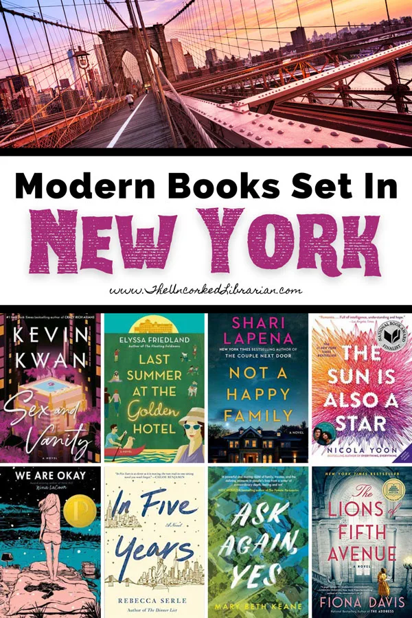 Best Books Set In New York Pinterest Pin with book covers for Sex and Vanity by Kevin Kwan, Last Summer at the Golden Hotel by Elyssa Friedland, Not a Happy Family by Shari Lapena, The Sun is Also a Star by Nicola Yoon, We Are Okay by Nina LaCour, In Five Years by Rebecca Serle, Ask Again Yes by Mary Beth Keane, and The Lions of Fifth Avenue by Fiona Davis with picture of Brooklyn Bridge