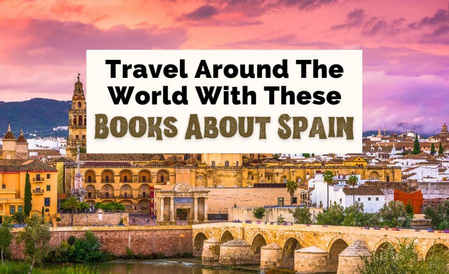 Books About Spain and Spain Books Reading List with background of Cordoba, Spain and Mosque-Cathedral and Roman Bridge   