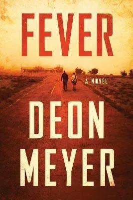 Fever by Deon Meyer book cover with two people walking off into the distance down a road