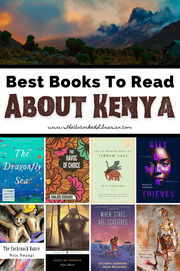 Kenyan Writers and Kenyan Literature Book List Pinterest Pin with book covers for The Dragonfly Sea, The Havoc of Choice, City of Saints and Thieves, The Cockroach Dance, Petals of Blood, When The Stars are Scattered, One Day I Will Write About This Place, and The In-Between World of Vikram Lall with photo of Mount Kenya National Park with clouds, trees, and jagged mountain