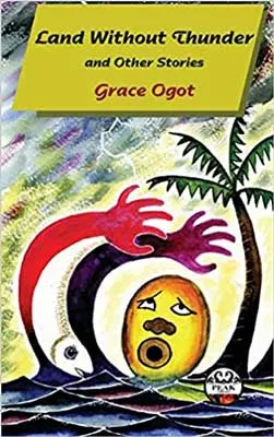 Land Without Thunder and Other Stories by Grace Ogot book cover with two maroon and red cartoon hands grabbing a yellow cartoon head
