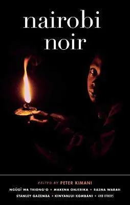 Nairobi Noir edited by Peter Kimani book cover with shadowed person holding a  candle with a large flame