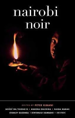 Nairobi Noir edited by Peter Kimani book cover with shadowed person holding a candle with a large flame