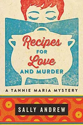 Recipes For Love & Murder by Sally Andrew book cover with large food cookware like a pot