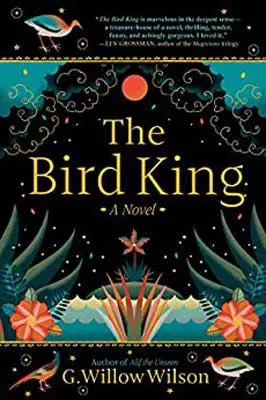 The Bird King by G. Willow Wilson book cover with plants, water, and moon