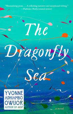 The Dragonfly Sea by Yvonne Adhiambo Owuor book cover with ombre shade of blue to green with colorful strands and floating particles like a sea