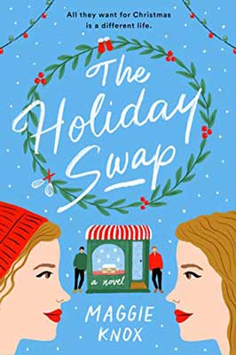 The Holiday Swap by Maggie Knox book cover with two twin sisters with bakery and two guys in background on blue background