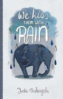 We Kiss Them With Rain by Futhi Ntshingila book cover with elephant sketched in the rain