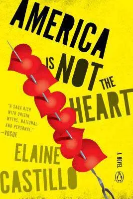 America Is Not the Heart by Elaine Castillo yellow book cover with red hearts on skewer