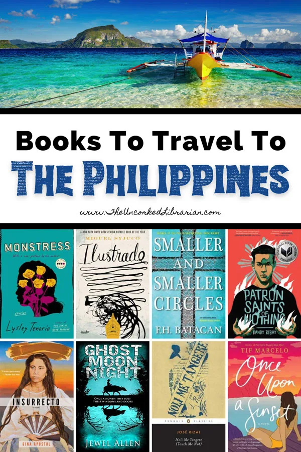Filipino Novels and Books On The Philippines Pinterest pin with book covers for Monstress by Lysley Tenorio, Patron Saints of Nothing by Randy Ribay, Smaller and Smaller Circles by FH Batacan, Ghost Moon Night by Jewel Allen, Insurrecto by Gina Apostol, Once Upon A Sunset by Tif Marcelo, Dogeaters by Jessica Hagedorn, Touch Me Not by Jose Rizal, and Ilustrado by Miguel Syjuco with picture of boat in water on El Nido in the Philippines