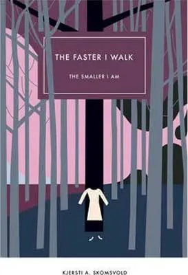 The Faster I Walk, the Smaller I Am by Kjersti Annesdatter Skomsvold book cover with person walking through purple forest with gray trees