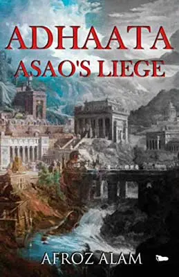 Adhaata Asao's Liege by Afroz Alam with picture of city, sky, and clouds