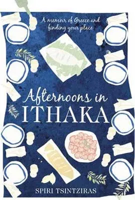 Afternoons in Ithaka by Spiri Tsintziras book cover with sketched food like bread and fish on blue background