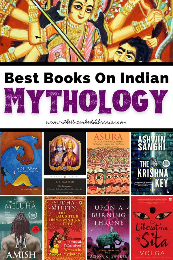 Best Books On India Mythology Indian Mythology Stories Pinterest Pin with book covers for The Daughter from a Wishing Tree, Upon A burning Throne, The Krishna Key, The Liberation of Sita, Asura, The Ramayana, The Immortals of Meluha, and Adi Parva