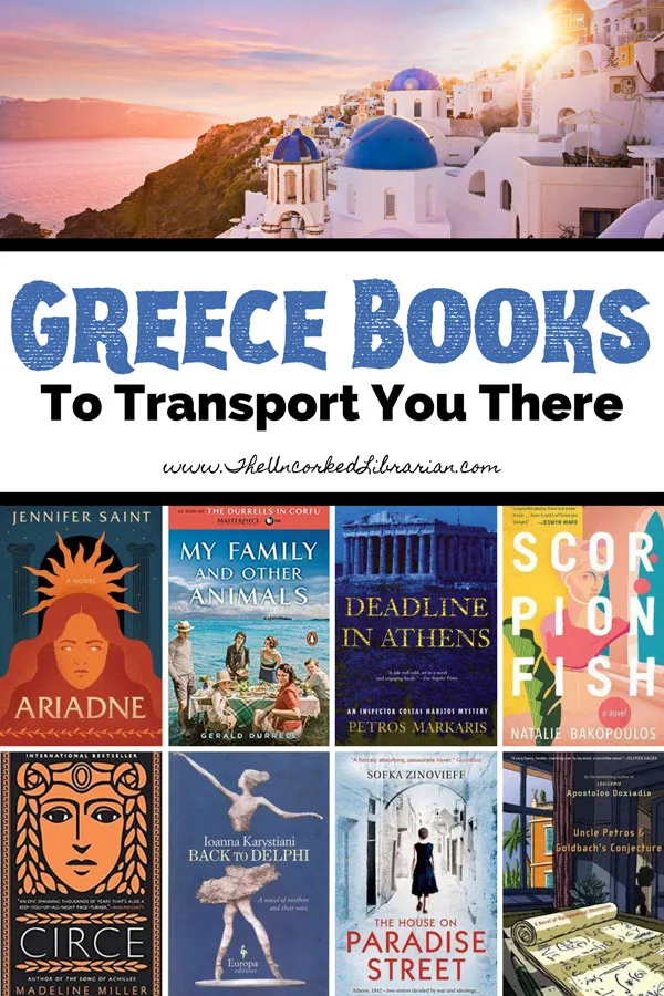 Best Books Set In Greece and Greek Novels Pinterest Pin with book covers for Ariadne by Jennifer Saint, My Family and Other Animals by Gerald Durrell, Deadline in Athens by Petros Markaris, Scorpionfish by Natalie Bakopoulos, Circe by Madeline Miller, Back to Delphi by Ioanna Karystianiou, The House On Paradise Street by Sofka Zinovieff, and Uncle Petros and Goldbach’s Conjecture by Apostolos Doxiadis with picture of Santorini at sunset with blue-domed white building