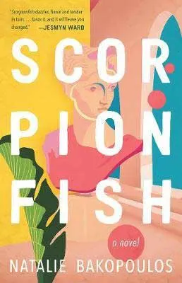 Scorpionfish by Natalie Bakopoulos book cover with bust of woman in pink top looking out a blue window 