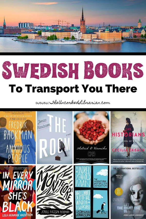 Swedish Books and Authors Books Set In Sweden Pinterest Pin with a picture of Stockholm and book covers for Anxious People by Fredrik Backman, The Room by Jonas Karlsson, Astrid and Veronika by Linda Olsson, The Historians by Cecilia Ekbäck, In Every Mirror She's Black by Lola Akinmade Åkerström, Montecore: The Silence of the Tiger by Jonas Hassen Khemiri, The Hundred-Year-Old Man Who Climbed Out of the Window and Disappeared by Jonas Jonasson, and Let the Right One In by John Ajvide Lindqvist