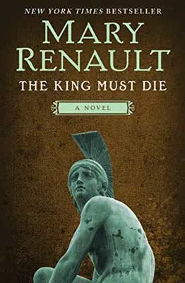 The King Must Die by Mary Renault book cover with greenish colored statue of person