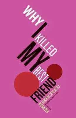 Why I Killed My Best Friend by Amanda Michalopoulou book cover with pink background and red circles