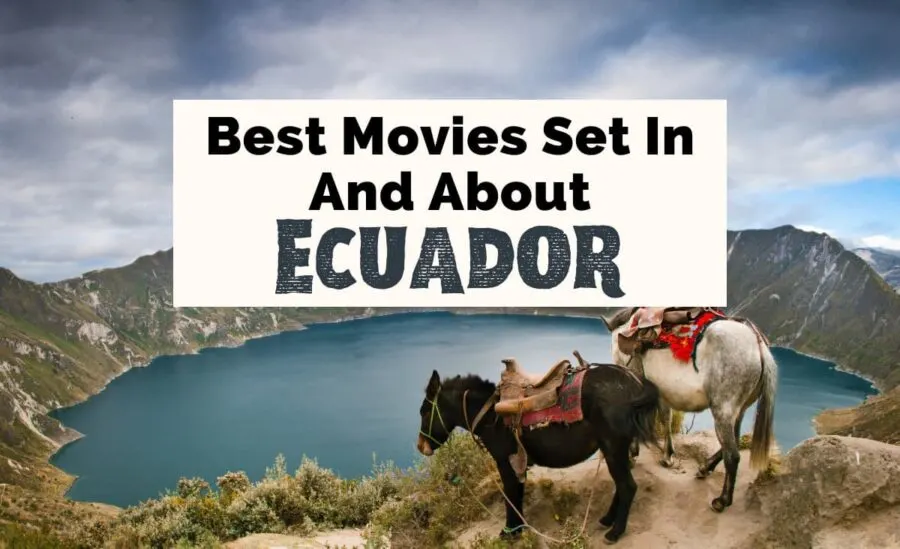 Best Movies About Ecuador and Ecuadorian Films with Quilotoa Crater Lake with two donkeys at the top