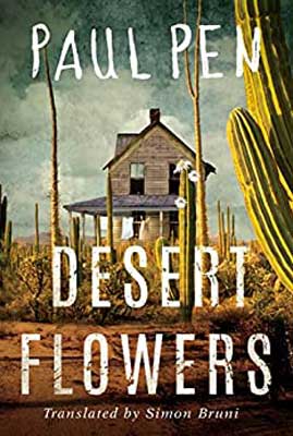 Desert Flowers by Paul Pen book cover with house and cacti around it