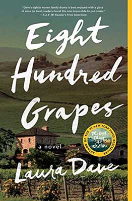 Eight Hundred Grapes by Laura Dave book cover with home on vineyards