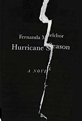 Hurricane Season by Fernanda Melchor book cover with black background and white lightning bolt coming down