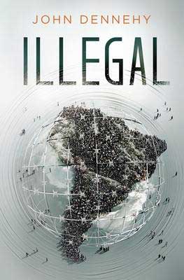 Illegal by John Dennehy book cover with globe and large South America continent over it