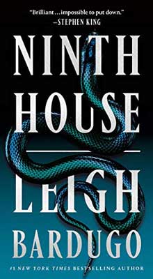 Ninth House by Leigh Bardugo book cover with blue-ish green snake slithering down the title
