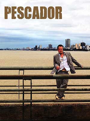 Pescador 2011 Movie Poster with man in white shirt and greenish pants and suit jacket looking over railing with city in the background