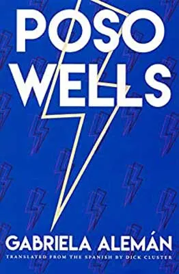 Poso Wells by Gabriela Alemán book cover with blue background and lightning bolt 