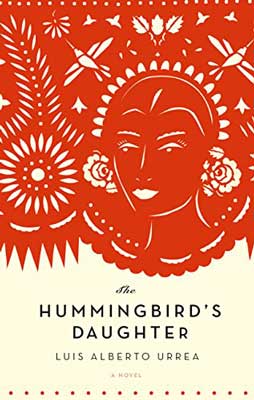 The Hummingbird’s Daughter by Luis Alberto Urrea book cover with red designed carved into beige background of a woman's face