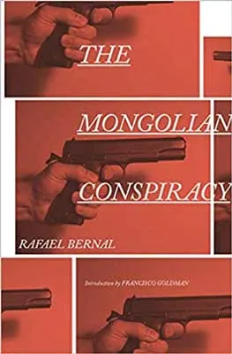 The Mongolian Conspiracy by Rafael Bernal book cover witth red background and hand holding and pointing a gun