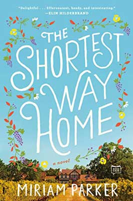 The Shortest Way Home by Miriam Parker book cover with flowers and quaint vineyard cottage